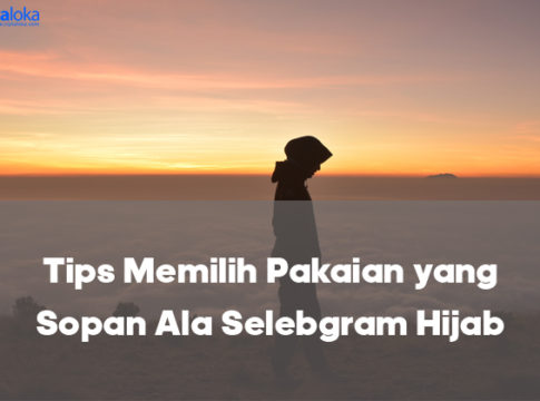 Tips Memilih Pakaian yang Sopan Ala Selebgram Hijab