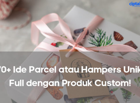 70+ Ide Parcel atau Hampers Unik, Full dengan Produk Custom!